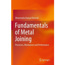 Fundamentals of Metal Joining Processes Mechanism and Performance by D