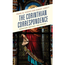 Corinthian Correspondence Redaction Rhetoric and History by Frank W. H