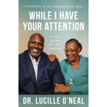 The While I Have Your Attention Its Never Too Late for a New Beginning