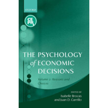 The Psychology of Economic Decisions Volume 2 Reasons and Choices Hard