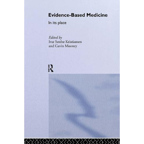 EvidenceBased Medicine In Its Place Hardcover Book