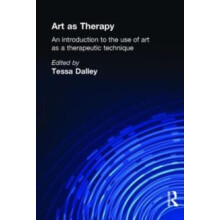 Art as Therapy An Introduction to the Use of Art as a Therapeutic Tech