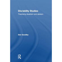 Disability Studies Theorising disablism and ableism by Dan Goodley Har