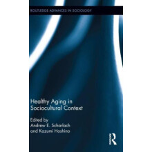 Healthy Aging in Sociocultural Context Hardcover Book