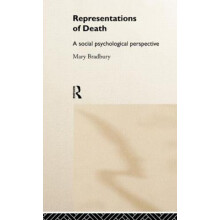 Representations of Death A Social Psychological Perspective by Mary Br