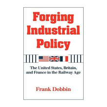 Forging Industrial Policy The United States Britain and France in the