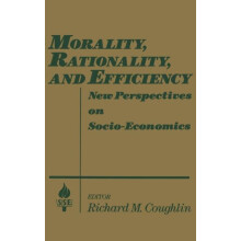 Morality Rationality and Efficiency New Perspectives on Socioeconomics