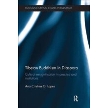Tibetan Buddhism in Diaspora Cultural resignification in practice and