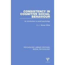 Consistency in Cognitive Social Behaviour by C.J. Mower White Paperbac