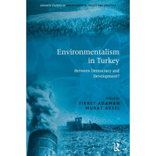 Environmentalism in Turkey Between Democracy and Development by Fikret
