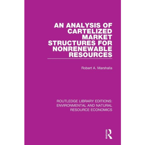 An Analysis of Cartelized Market Structures for Nonrenewable Resources