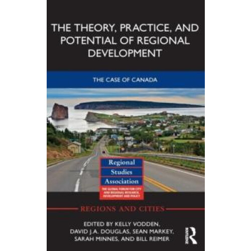 The Theory Practice and Potential of Regional Development The Case of