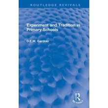 Experiment and Tradition in Primary Schools by D.E.M. Gardner Hardcove