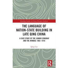 The Language of NationState Building in Late Qing China A Case Study o