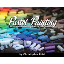 Pastel Painting The comprehensive guide to soft pastels by Christopher