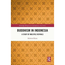 Buddhism in Indonesia A Study of Multiple Revivals by Roberto Rizzo Ha