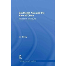 Southeast Asia and the Rise of China The Search for Security by Ian St