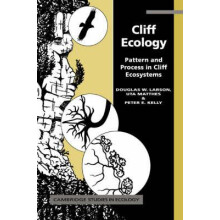 Cliff Ecology Pattern and Process in Cliff Ecosystems by Douglas W. La