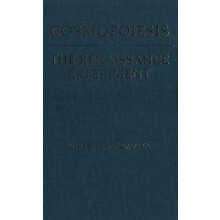 Cosmopoiesis The Renaissance Experiment by Giuseppe Mazzotta Paperback