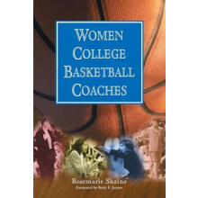 Women College Basketball Coaches by Rosemarie Skaine Paperback Book