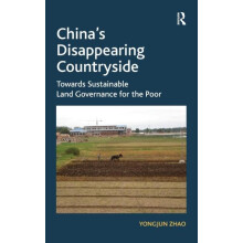 Chinas Disappearing Countryside Towards Sustainable Land Governance fo