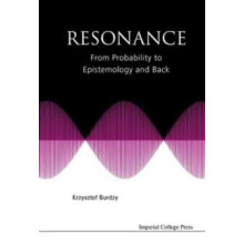 RESONANCE FROM PROBABILITY TO EPISTEMOLOGY AND BACK by BURDZY KRZYSZTO