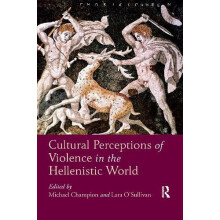 Cultural Perceptions of Violence in the Hellenistic World Paperback Bo