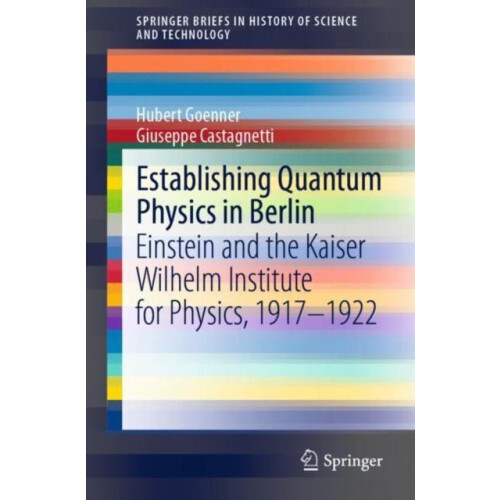 Establishing Quantum Physics in Berlin Einstein and the Kaiser Wilhelm