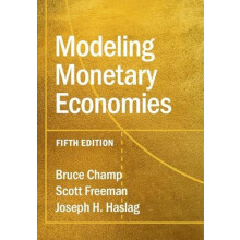 Modeling Monetary Economies by Bruce Champ Hardcover Book