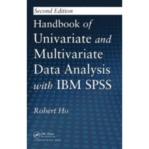 Handbook of Univariate and Multivariate Data Analysis with IBM SPSS by