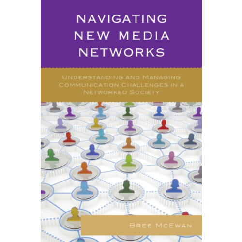 Navigating New Media Networks Understanding and Managing Communication