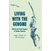 Living with the Genome Ethical and Social Aspects of Human Genetics Pa