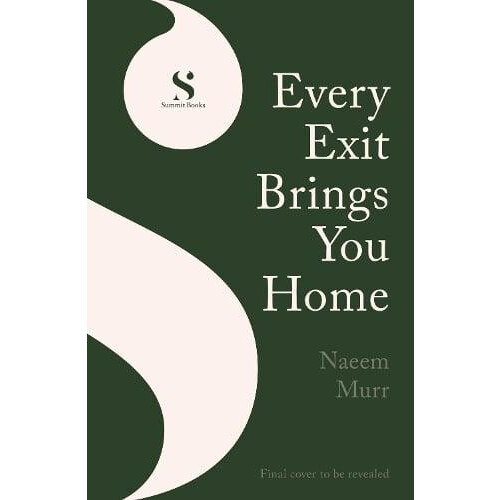 Every Exit Brings You Home by Naeem Murr Hardcover Book