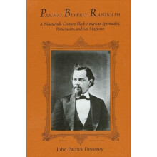 Paschal Beverly Randolph A NineteenthCentury Black American Spirituali
