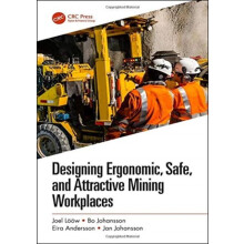 Designing Ergonomic Safe and Attractive Mining Workplaces by Joel Lw P