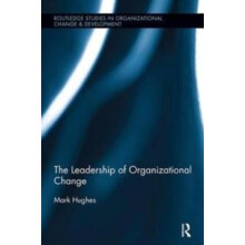 The Leadership of Organizational Change by Mark Hughes Paperback Book