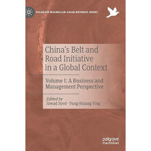 Chinas Belt and Road Initiative in a Global Context Volume I A Busines
