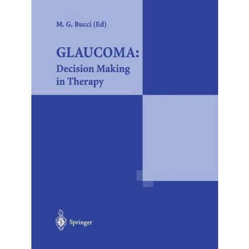 Glaucoma Decision Making in Therapy Decision Making in Therapy by M. G