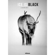 Ice is Black by Laurent Baheux Hardcover Book