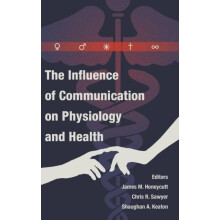The Influence of Communication on Physiology and Health Hardcover Book