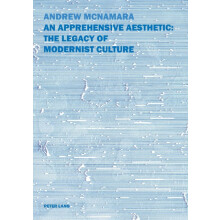 An Apprehensive Aesthetic The Legacy of Modernist Culture The Legacy o
