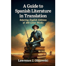 A Guide to Spanish Literature in Translation Selecting English Edition