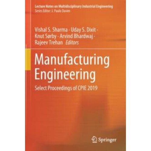 Manufacturing Engineering Select Proceedings of CPIE 2019 Paperback Bo