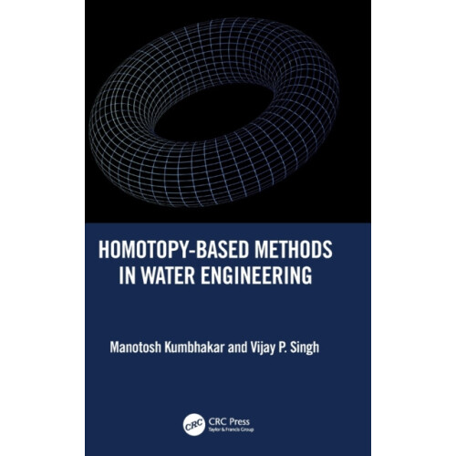 HomotopyBased Methods in Water Engineering by Manotosh Kumbhakar Hardc