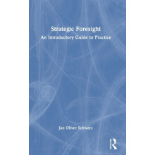 Strategic Foresight An Introductory Guide to Practice by Jan Oliver Sc