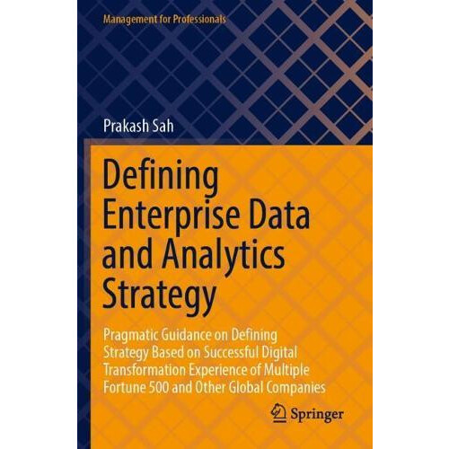 Defining Enterprise Data and Analytics Strategy Pragmatic Guidance on