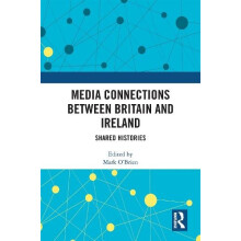 Media Connections between Britain and Ireland Shared Histories Paperba