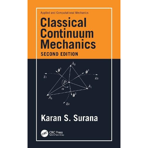Classical Continuum Mechanics by Karan S. Surana Paperback Book