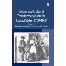 Letters and Cultural Transformations in the United States 17601860 by