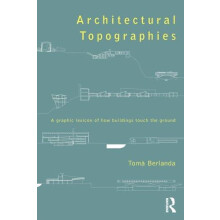 Architectural Topographies A Graphic Lexicon of How Buildings Touch th